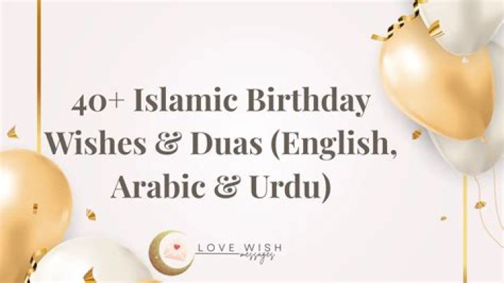 Celebrate Faithfully: Islamic Birthday Wishes And Blessings