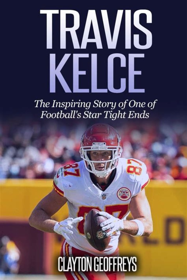 Essential Guide To Understanding Travis Kelce: The Star Tight End