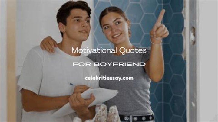 Motivational Quotes For Your Boyfriend