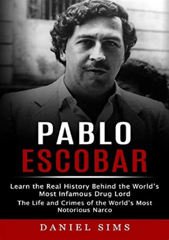 Pablo Escobar: The Notorious Drug Lord's Staggering Net Worth Revealed