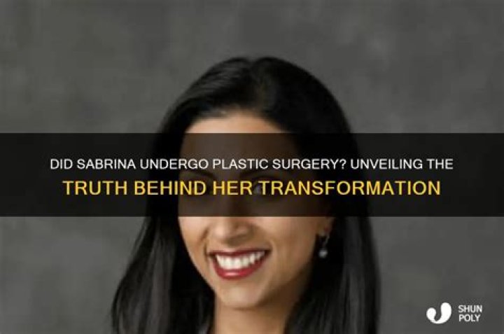Sabrina Plastic Surgery: Unveiling The Truth Behind The Rumors