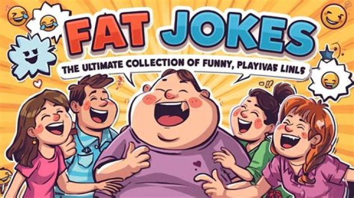 Ultimate Collection Of Hilarious Fat Jokes